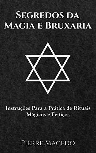 9780995974289: Segredos da Magia e Bruxaria: Instrues Para a Prtica de Rituais Mgicos e Feitios