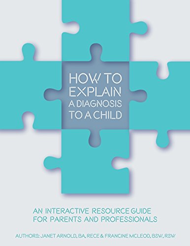 Stock image for How to Explain a Diagnosis to a Child: An Interactive Resource Guide for Parents and Professionals for sale by GF Books, Inc.