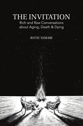 Stock image for The Invitation Rich and Raw Conversations about Aging, Dying Death for sale by PBShop.store US