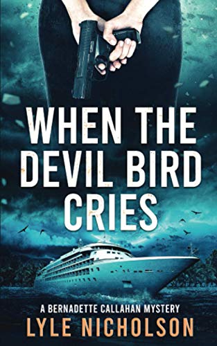 Stock image for When the Devil Bird Cries: A Bernadette Callahan Detective Mystery (Bernadette Callahan Series) for sale by SecondSale