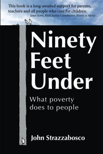 Stock image for Ninety Feet Under: What poverty does to people for sale by Gulf Coast Books
