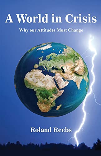 Stock image for A World in Crisis: Why our Attitudes Must Change for sale by Lucky's Textbooks