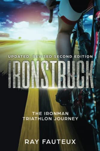 Imagen de archivo de Ironstruck.The Ironman Triathlon Journey: Revised, updated second Edition a la venta por ThriftBooks-Dallas
