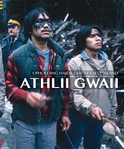 Beispielbild fr Athlii Gwaii: Upholding Haida Law on Lyell Island zum Verkauf von Zoom Books Company