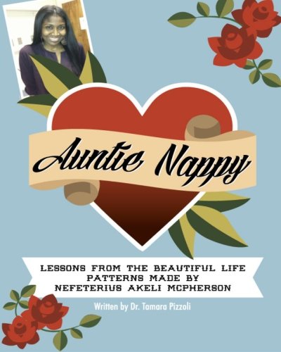 Stock image for Auntie Nappy: Lessons From The Beautiful Life Patterns Made by Nefeterius Akeli McPherson for sale by Revaluation Books