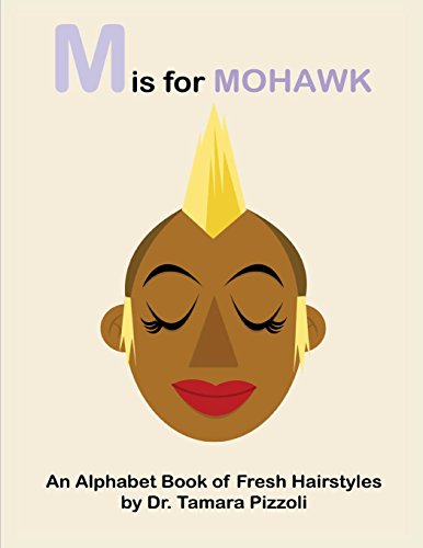 Beispielbild fr M is for Mohawk: An Alphabet Book of Fresh Hairstyles zum Verkauf von SecondSale