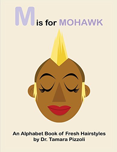 Stock image for M is for Mohawk: An Alphabet Book of Fresh Hairstyles