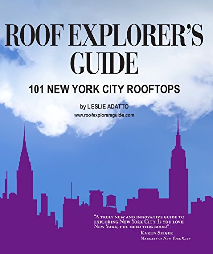 Beispielbild fr Roof Explorer's Guide: 101 New York City Rooftops zum Verkauf von Wonder Book