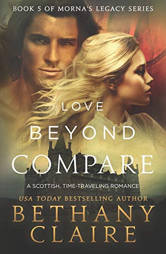Imagen de archivo de Love Beyond Compare: A Scottish, Time Travel romance a la venta por ThriftBooks-Atlanta
