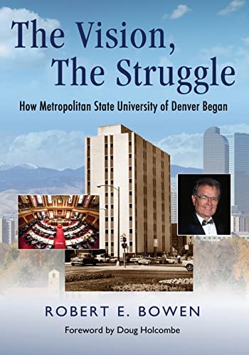 Stock image for The Vision, the Struggle : How Metropolitan State University of Denver Began for sale by Better World Books
