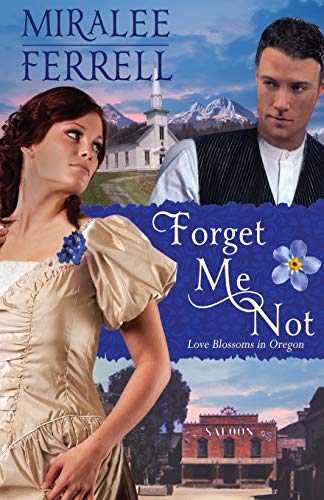 Stock image for Forget Me Not (Love Blossoms in Oregon) for sale by Goodwill Books