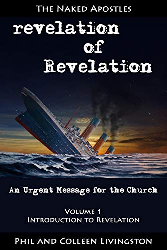 9780996010245: revelation of Revelation: An Urgent Message for the Church, Volume 1: Introduction to Revelation