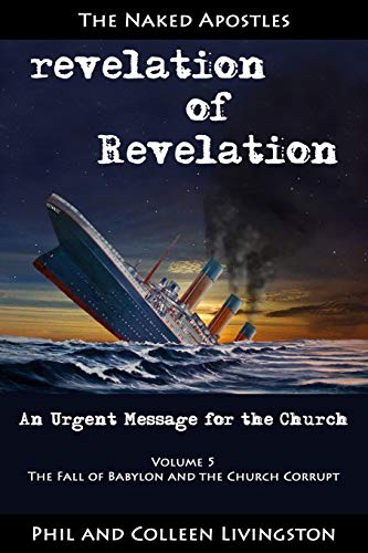 Stock image for The Fall of Babylon and the Church Corrupt (Revelation of Revelation Series, Volume 5) for sale by THE SAINT BOOKSTORE