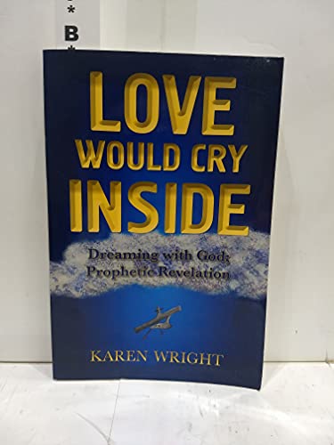 Beispielbild fr Love Would Cry Inside zum Verkauf von SecondSale