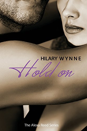 Beispielbild fr Hold On (The Alexa Reed Series) zum Verkauf von Half Price Books Inc.