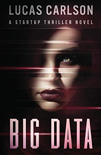 Beispielbild fr Big Data: A Startup Thriller Novel (Volume 2) zum Verkauf von Wonder Book