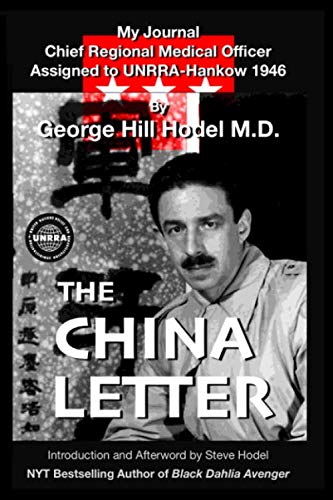 Stock image for The China Letter: My Journal - Chief Regional Medical Officer Assigned to UNRRA-Hankow 1946 for sale by Revaluation Books