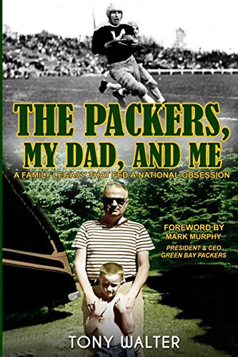 Stock image for The Packers, My Dad, and Me: A Family Legacy That Fed a National Obsession for sale by HPB-Red