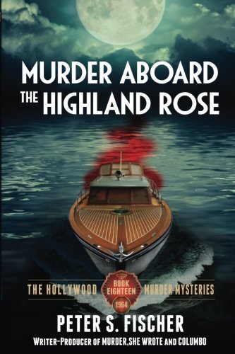 Beispielbild fr Murder Aboard the Highland Rose (The Hollywood Murder Mysteries) zum Verkauf von HPB-Emerald