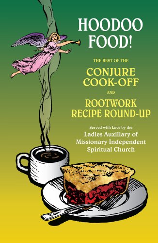 9780996052306: Hoodoo Food! The Best of the Conjure Cook-Off and Rootwork Recipe Round-Up Presented by the Ladies Auxiliary of Missionary Independent Spiritual Church by Ladies Auxiliary of Missionary Independent Spiritual Church (2014-05-05)