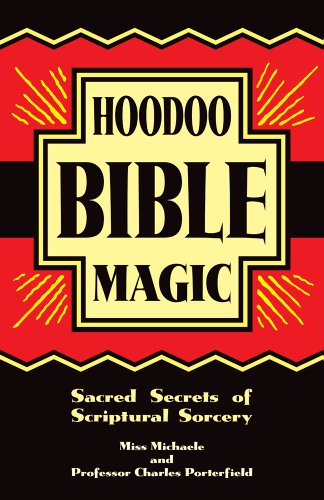 Stock image for Hoodoo Bible Magic: Sacred Secrets of Scriptural Sorcery for sale by GF Books, Inc.