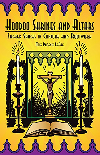 Stock image for Hoodoo Shrines and Altars: Sacred Spaces in Conjure and Rootwork for sale by Front Cover Books