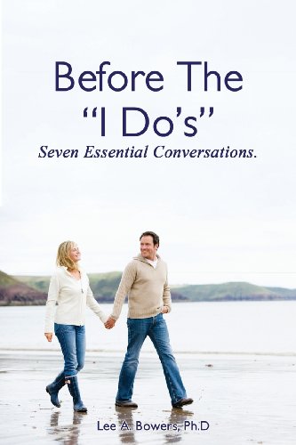 Imagen de archivo de Before the "I Do's": Seven Essential Conversations a la venta por Cathy's Half Price Books