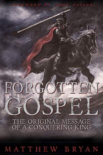 Beispielbild fr Forgotten Gospel: The Original Message of a Conquering King zum Verkauf von WorldofBooks