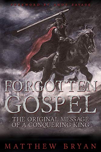 Stock image for Forgotten Gospel: The Original Message of a Conquering King for sale by WorldofBooks