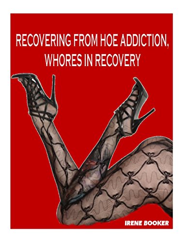 9780996056892: Recovering From Hoe Addiction Whores In Recovery