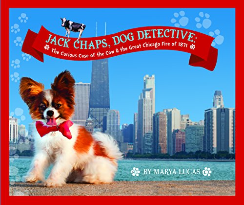 9780996062909: Jack Chaps, Dog Detective: The Curious Case of the Cow & the Great Chicago Fire of 1871