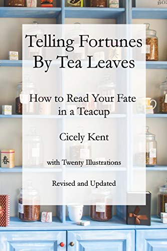 Beispielbild fr Telling Fortunes by Tea Leaves, Rev: How to Read Your Fate in a Teacup zum Verkauf von Save With Sam