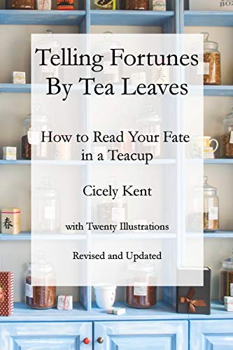 Stock image for Telling Fortunes by Tea Leaves, Rev: How to Read Your Fate in a Teacup for sale by Books Unplugged