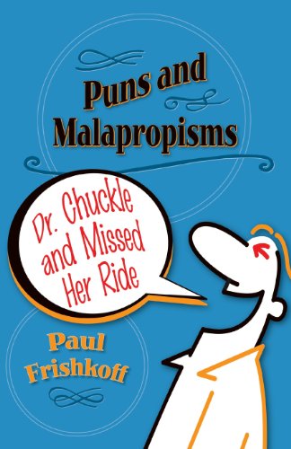 Stock image for Dr. Chuckle and Missed Her Ride: Puns and Malapropisms for sale by St Vincent de Paul of Lane County