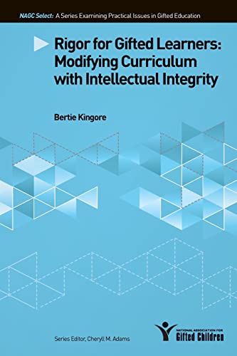 Beispielbild fr Rigor for Gifted Learners: Modifying Curriculum With Intellectual Integrity (NAGC Select Series) zum Verkauf von Blindpig Books