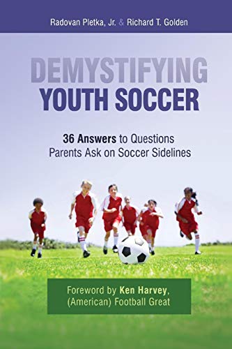 Stock image for Demystifying Youth Soccer: 36 Answers to Questions Parents Ask on Soccer Sidelines for sale by Wonder Book