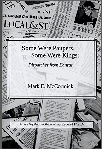 Imagen de archivo de Some Were Paupers, Some Were Kings: Dispatches from Kansas a la venta por HPB-Ruby