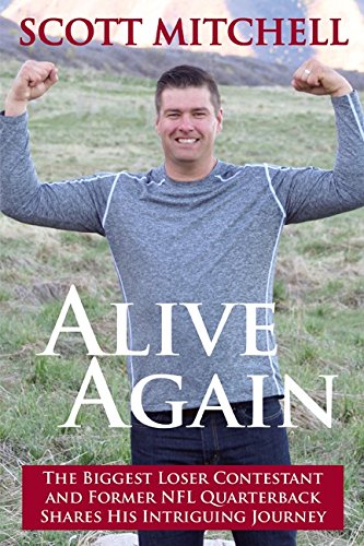 Stock image for Alive Again: The Biggest Loser Contestant and Former NFL Quarterback Shares His Intriguing Journey for sale by ThriftBooks-Dallas