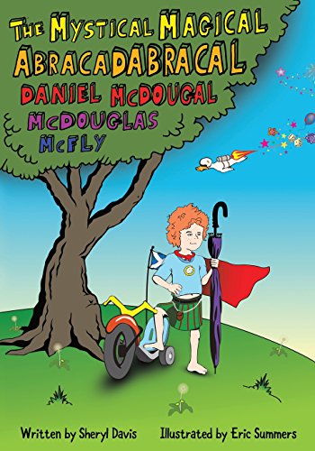 Stock image for The Mystical Magical Abracadabracal Daniel Mcdougal Mcdouglas Mcfly : Book 1, 1st Edition for sale by Better World Books