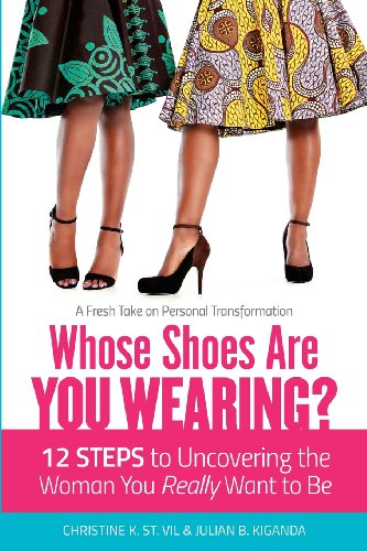 9780996097802: Whose Shoes Are You Wearing?: 12 Steps to Uncovering the Woman You Really Want to Be