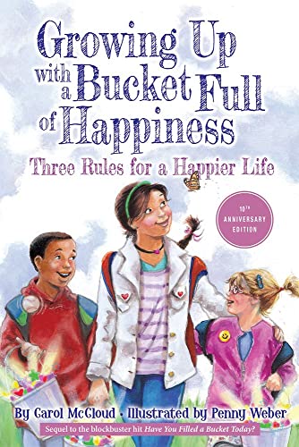 Imagen de archivo de Growing up with a Bucket Full of Happiness : Three Rules for a Happier Life a la venta por Better World Books