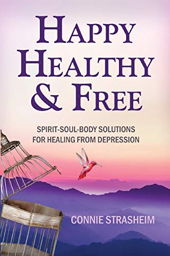 Beispielbild fr Healthy, Happy and Free: Spirit-Soul-Body Solutions for Healing from Depression zum Verkauf von SecondSale