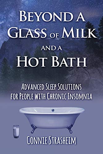 Beispielbild fr Beyond A Glass of Milk and a Hot Bath: Advanced Sleep Solutions for People with Chronic Insomnia zum Verkauf von HPB-Red