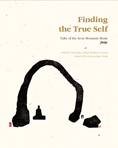 Stock image for Finding the True Self : Talks of the Seon Mountain Monk Jinje for sale by Better World Books