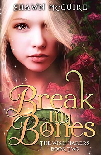 9780996103527: Break My Bones (The Wish Makers)