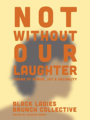 Stock image for Not Without Our Laughter : Poems of Humor, Joy, and Sexuality for sale by Better World Books