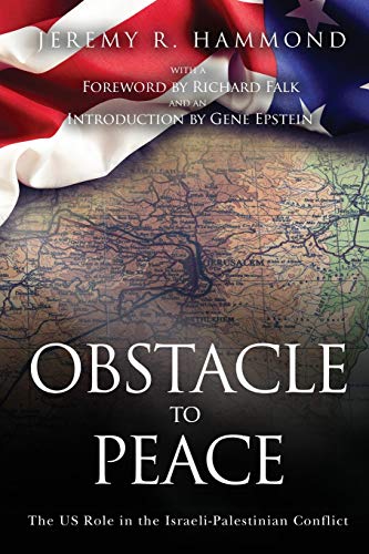 Beispielbild fr Obstacle to Peace: The US Role in the Israeli-Palestinian Conflict zum Verkauf von Book Dispensary