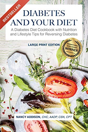 Stock image for Diabetes and Your Diet: A Diabetes Diet Cookbook with Nutrition and Lifestyle Tips for Reversing Diabetes (The Healing Diet) (Volume 1) for sale by Goodwill Southern California