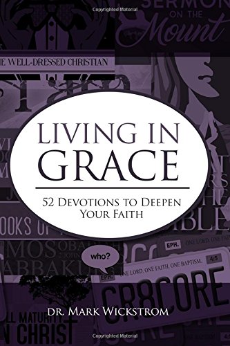 Beispielbild fr Living in Grace: 52 Devotions to Deepen Your Faith zum Verkauf von -OnTimeBooks-