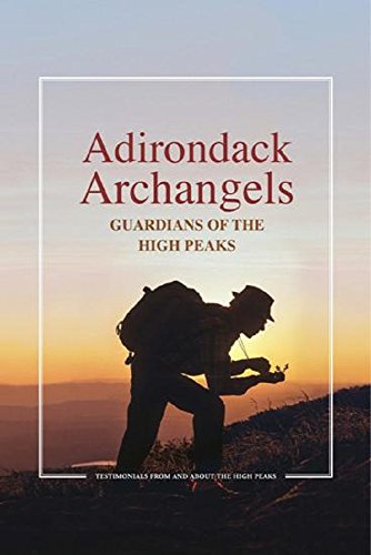 Stock image for Adirondack Archangels: Guardians of the High Peaks for sale by ThriftBooks-Atlanta